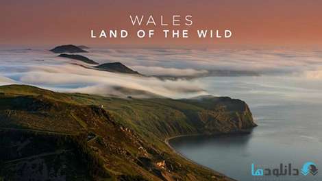 دانلود مستند ولز سرزمین حیات وحش Wales Land of the Wild 2019