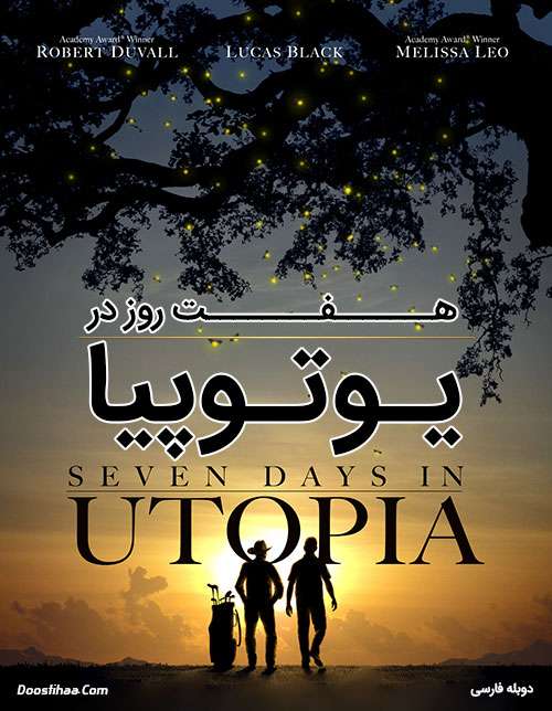 دانلود دوبله فارسی فیلم هفت روز در یوتوپیا Seven Days in Utopia 2011