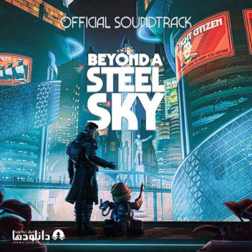 دانلود موسیقی متن بازی Beyond a Steel Sky اثری از Alistair Kerley