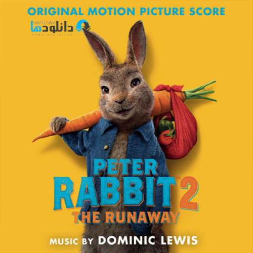دانلود موسیقی متن فیلم Peter Rabbit 2 The Runaway اثری از Dominic Lewis