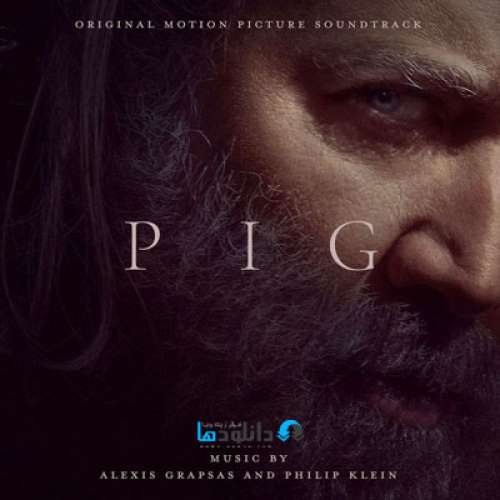 دانلود موسیقی متن فیلم Pig اثری از Alexis Grapsas and Philip Klein