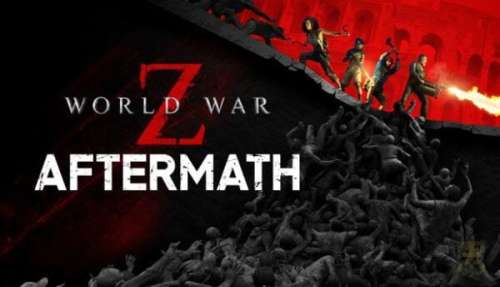 دانلود بازی World War Z Aftermath برای کامپیوتر + آپدیت