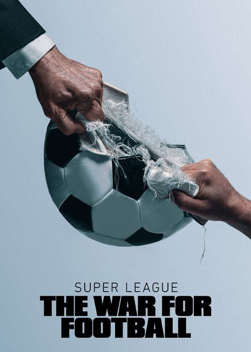 دانلود مستند Super League: The War for Football 2023