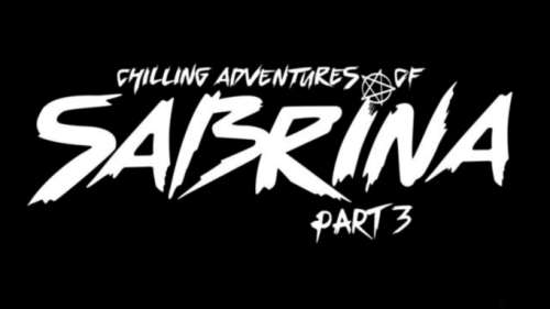 تاریخ پخش فصل سوم Chilling Adventures of Sabrina اعلام شد