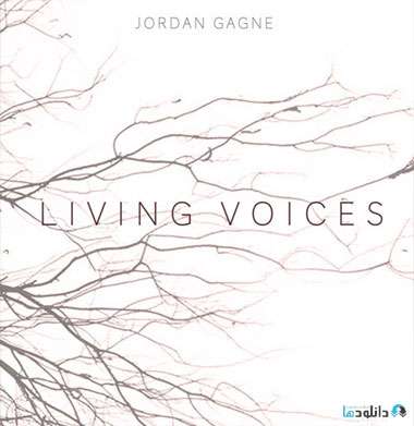 دانلود آلبوم موسیقی Living Voices اثری از Jordan Gagne